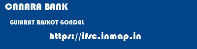CANARA BANK  GUJARAT RAJKOT GONDAL   ifsc code
